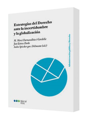 ESTRATEGIAS DEL DERECHO ANTE LA INCERTIDUMBRE Y LA GLOBALIZACIÓN ESTRATEGIAS DEL DERECHO ANTE LA INCERTIDUMBRE Y LA GLOBALIZACIÓN